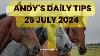 Andy S Daily Free Tips For Horse Racing 26 July 2024